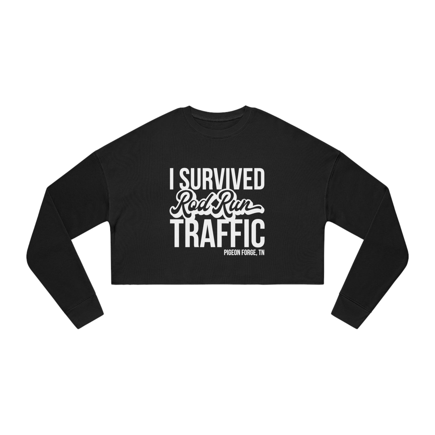 Women's Crop Sweatshirt - I Survived Rod Run Traffic