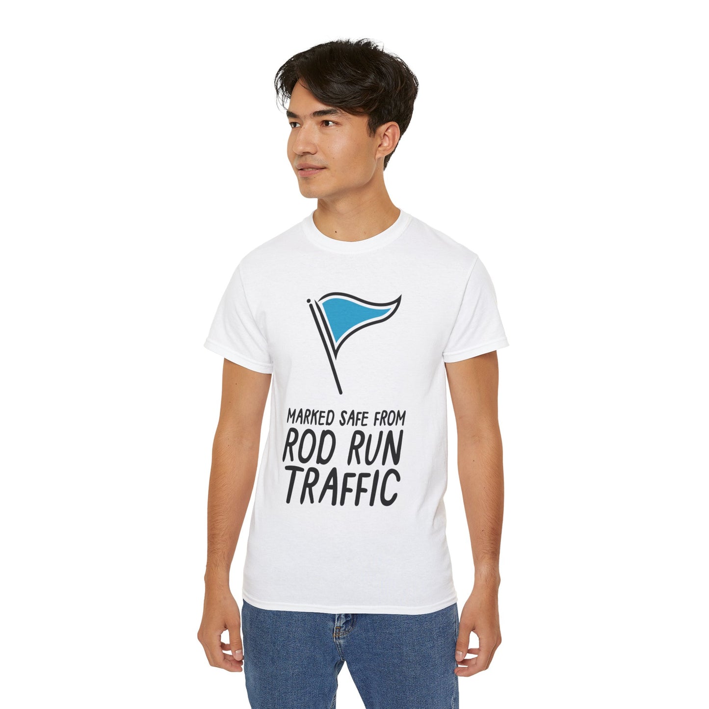 Unisex T-Shirt - Marked Safe from Rod Run Traffic