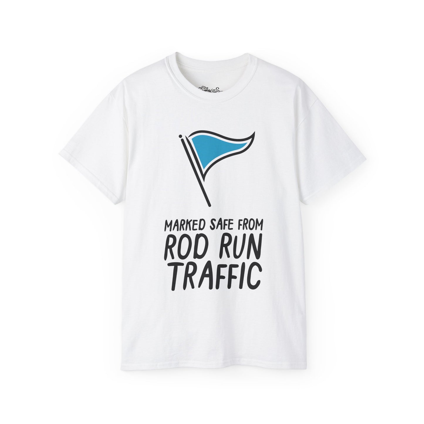 Unisex T-Shirt - Marked Safe from Rod Run Traffic